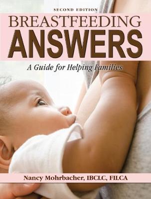 Breastfeeding Answers: A guide to helping Families 2e - Mohrbacher, Nancy
