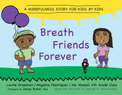 Breath Friends Forever: A Mindfulness Story for Kids by Kids