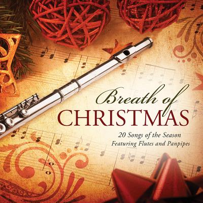 Breath of Christmas: 20 Songs of the Season Featuring Flutes and Panpipes - Various
