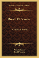 Breath Of Scandal: A Satirical Novel