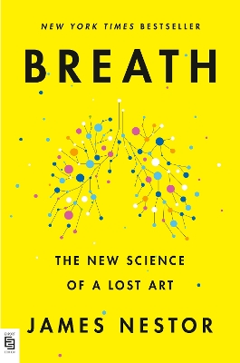 Breath: The New Science of a Lost Art - Nestor, James