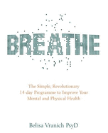 Breathe: The Simple, Revolutionary 14-Day Programme to Improve Your Mental and Physical Health