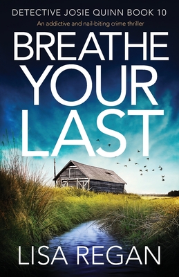 Breathe Your Last: An addictive and nail-biting crime thriller - Regan, Lisa