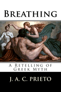 Breathing: A Retelling of Greek Myth