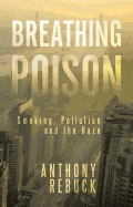 Breathing Poison: Smoking, Pollution and the Haze