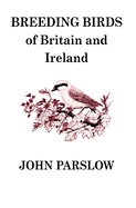 Breeding Birds of Britain and Ireland: A historical survey