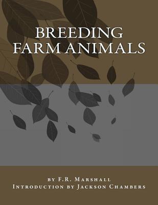 Breeding Farm Animals - Chambers, Jackson (Introduction by), and Marshall, F R