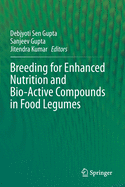 Breeding for Enhanced Nutrition and Bio-Active Compounds in Food Legumes