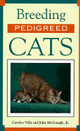 Breeding Pedigreed Cats - Vella, Carolyn, and McGonagle, John, Jr.