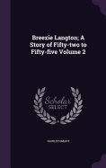 Breezie Langton; A Story of Fifty-two to Fifty-five Volume 2
