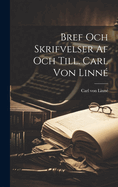 Bref Och Skrifvelser AF Och Till. Carl Von Linn?