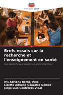 Brefs essais sur la recherche et l'enseignement en sant?