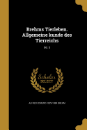 Brehms Tierleben. Allgemeine kunde des Tierreichs; Bd. 5