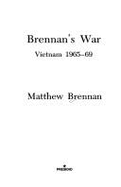 Brennan's War: Vietnam 1965-69