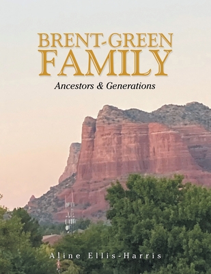 Brent-Green Family: Ancestors & Generations - Ellis-Harris, Aline