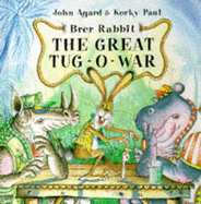 Brer Rabbit: The Great Tug-o-war - Agard, John