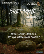 Bretagne Eternelle: Magic and legends of the Huelgoat forest