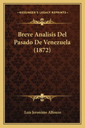Breve Analisis Del Pasado De Venezuela (1872)