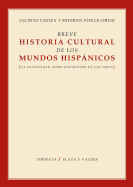 Breve Historia Cultural de Los Mundos Hispanicos