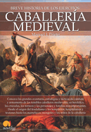 Breve Historia de la Caballera Medieval