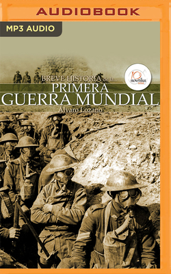 Breve Historia de La Primera Guerra Mundial - Lozano, ?lvaro, and Collepardo, Jaime (Read by)