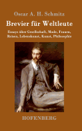 Brevier fr Weltleute: Essays ber Gesellschaft, Mode, Frauen, Reisen, Lebenskunst, Kunst, Philosophie