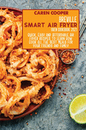 Breville Smart Air Fryer Oven Cookbook 2021: Quick, Easy and Affordable Air Fryer Recipes to Learn How Cook All the Best Meals for Your Friends and Family