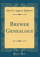 Brewer Genealogy (Classic Reprint)