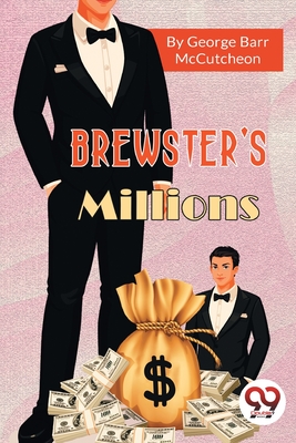 Brewster's Millions - McCutcheon, George Barr