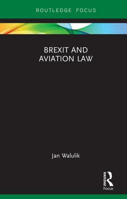 Brexit and Aviation Law - Walulik, Jan