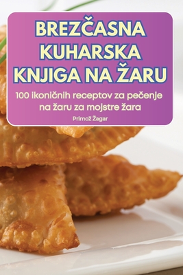 BrezCasna Kuharska Knjiga Na Zaru - Primoz Zagar