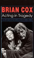 Brian Cox-Acting in Tragedy