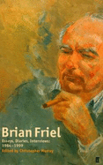Brian Friel: Essays, Diaries, Interviews, 1964-1998