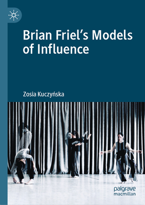 Brian Friel's Models of Influence - Kuczy ska, Zosia