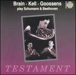 Brian, Kell, Goossens play Schumann & Beethoven