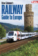 Brian Solomon's Railway Guide to Europe (Intl Edition)