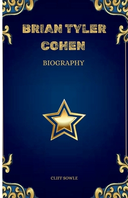 Brian Tyler Cohen Biography - Sowle, Cliff