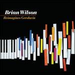 Brian Wilson Reimagines Gershwin - Brian Wilson