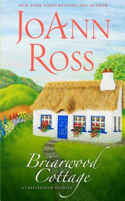 Briarwood Cottage: A Castlelough Novella - Ross, Joann