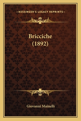 Bricciche (1892) - Mainelli, Giovanni