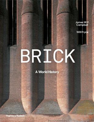 Brick: A World History - Campbell, James W P