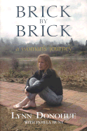 Brick by Brick: A Woman's Journey - Donohue, Lynn, and Hunt, Pamela