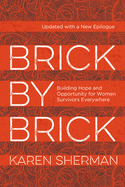 Brick by Brick: Building Hope and Opportunity for Women Survivors Everywhere