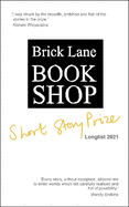 Brick Lane Bookshop Short Story Prize Longlist 2021