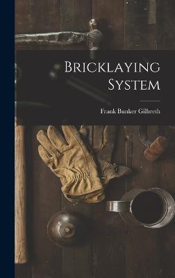 Bricklaying System - Gilbreth, Frank Bunker