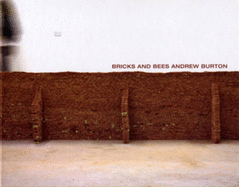 Bricks and Bees: Projects in India, Holland and England 2005-2007 by Andrew Burton