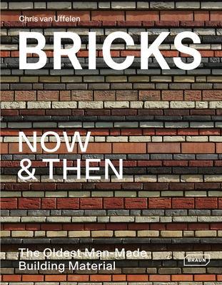 Bricks Now & Then: The Oldest Man-Made Building - van Uffelen, Chris