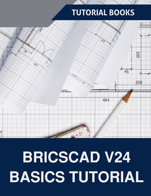 BricsCAD V24 Basics Tutorial - Books, Tutorial