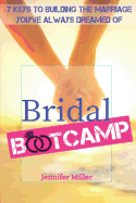 Bridal Bootcamp: 7 Keys to Building the Marriage You've Always Dreamed of