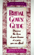 Bridal Gown Guide: Discover the Dress of Your Dreams at a Price You Can Afford